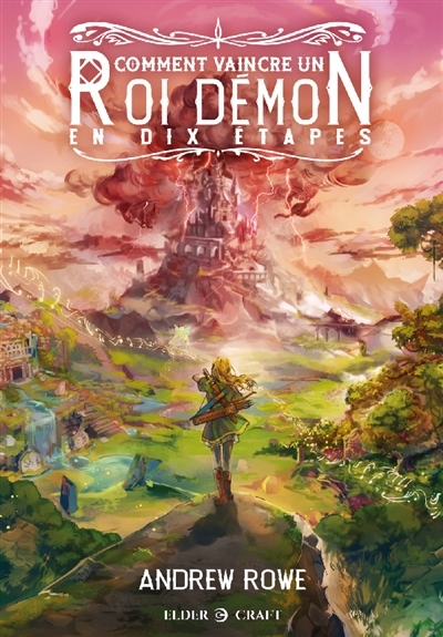 Comment vaincre un Roi Démon en dix étapes | Rowe, Andrew (Auteur)