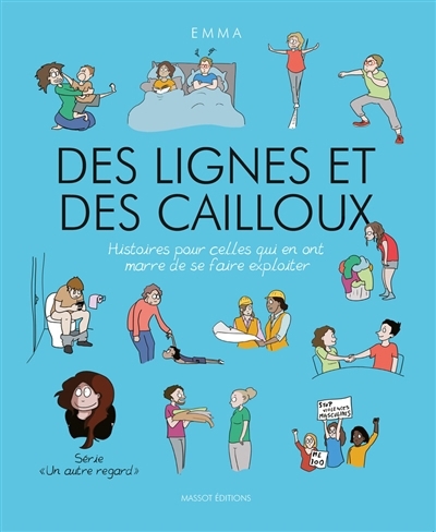 Un autre regard T.05 - Des lignes et des cailloux : histoires pour celles qui en ont marre de se faire exploiter | Emma (Auteur)