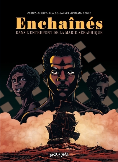 Enchaînés - Dans l'entrepont de La Marie-Séraphique | Cortez, Alexandrine