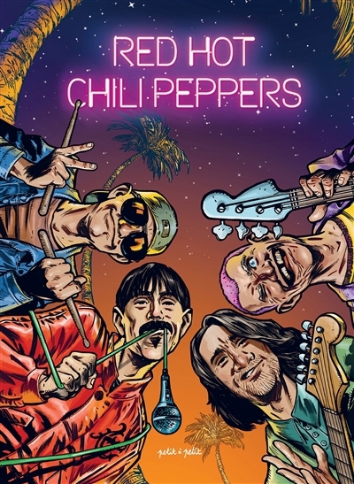 Red hot Chili peppers | Figuerola, Borja (Auteur) | Degasne, Samuel (Auteur) | Cordoba, Carlos (Illustrateur)