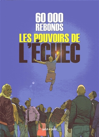 Les pouvoirs de l'échec : 60.000 rebonds | Perrotin, Serge (Auteur)