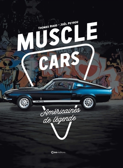 Muscle cars : Américaines de légende | Riaud, Thomas