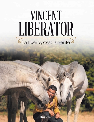 La liberté, c'est la vérité  | Liberator, Vincent