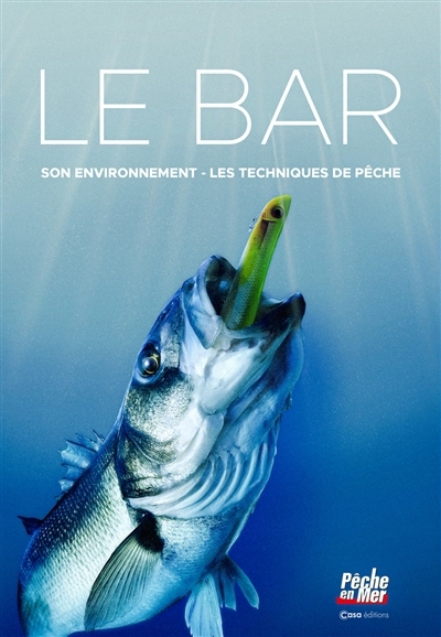 Bar : son environnement, les techniques de pêche (Le) | 