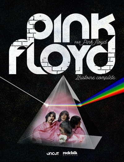 Pink Floyd par Pink Floyd : l'histoire complète | 