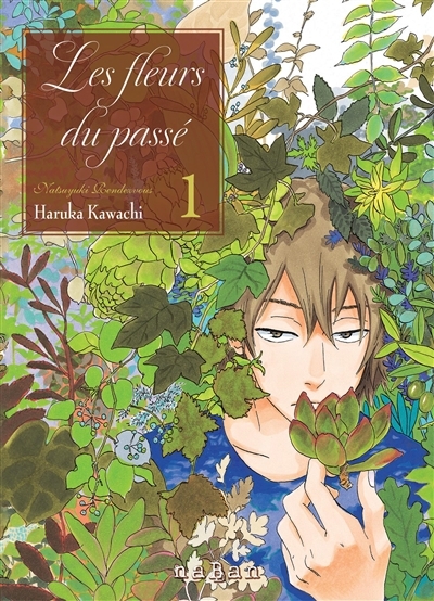 Les fleurs du passé  : Natsuyuki Rendezvous T.01 | Kawachi, Haruka