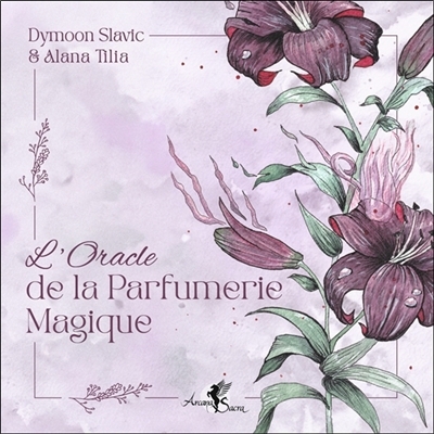 L'oracle de la parfumerie magique | Slavic, Dymoon | Tilia, Alana