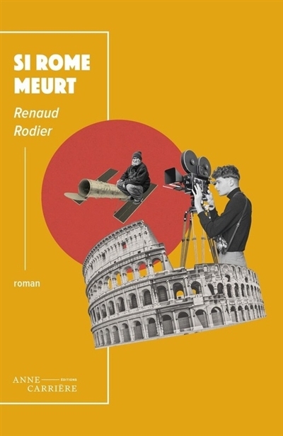 Si Rome meurt | Rodier, Renaud (Auteur)