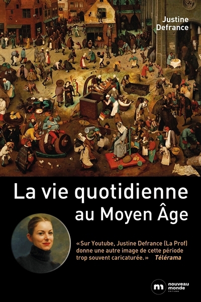 vie quotidienne au Moyen Age (La) | Defrance, Justine