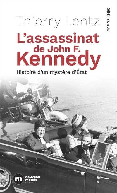 L'assassinat de John F. Kennedy : histoire d'un mystère d'Etat | Lentz, Thierry (Auteur)