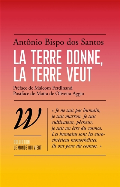 Terre donne, la Terre veut (La) | Bispo dos Santos, Antônio (Auteur) | Pereira, Santidio (Illustrateur)