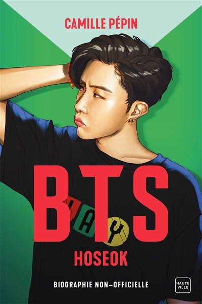 BTS : Hoseok : biographie non-officielle | Pépin, Camille