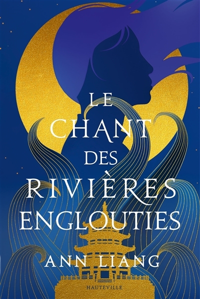 Le chant des rivières englouties | Liang, Ann (Auteur)