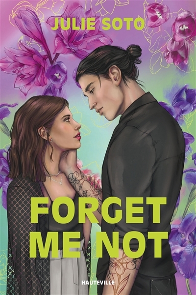 Forget me not | Soto, Julie (Auteur)