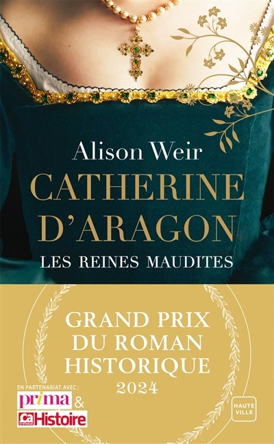 Les reines maudites - Catherine d'Aragon | Weir, Alison (Auteur)