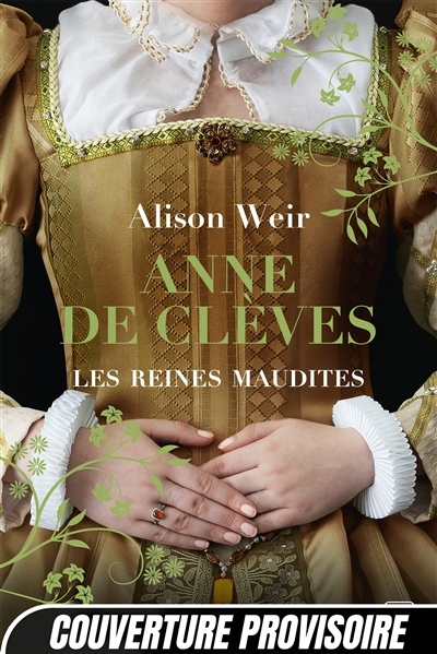 Les reines maudites T.04 - Anne de Clèves | Weir, Alison