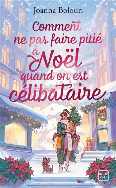 Comment ne pas faire pitié à Noël quand on est célibataire | Bolouri, Joanna (Auteur)
