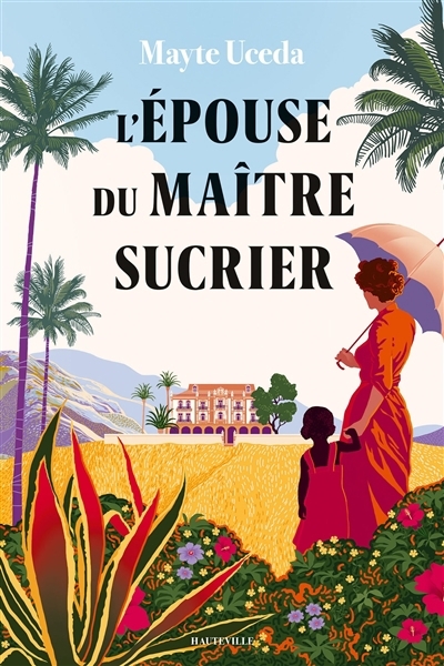 L'épouse du maître sucrier | Uceda, Mayte (Auteur)