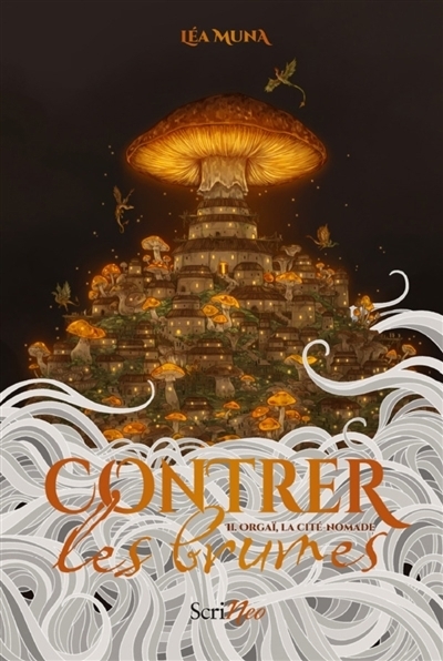 Contrer les brumes T.02 - Orgaï, la cité-nomade | Muna, Léa