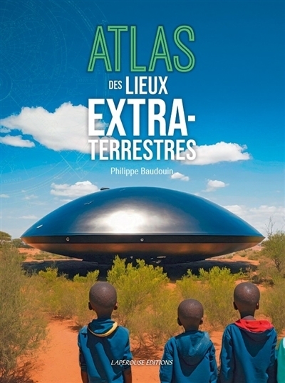 Atlas des lieux extraterrestres | Baudouin, Philippe