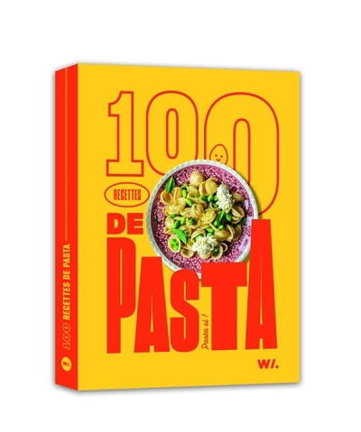 100 recettes de pasta : pasta si ! | 