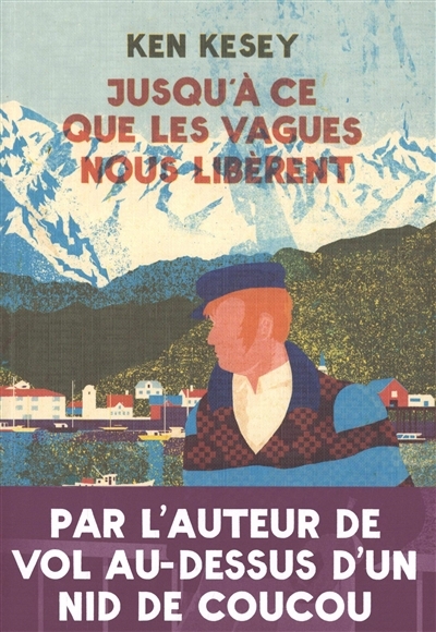 Jusqu'à ce que les vagues nous libèrent | Kesey, Ken