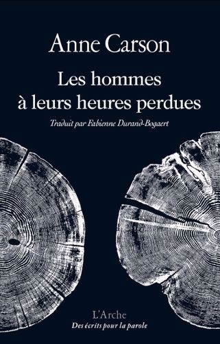 hommes à leurs heures perdues (Les) | Carson, Anne (Auteur)