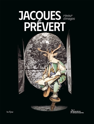 Jacques Prévert : rêveur d'images = Jacques Prévert : creating dreamscapes | 