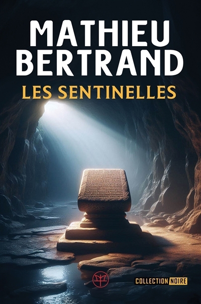 Les sentinelles | Bertrand, Mathieu (Auteur)