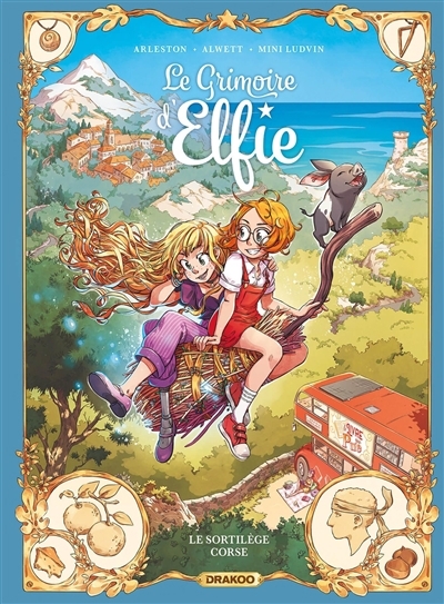 Le grimoire d'Elfie T.06 - Le sortilège corse  | Arleston, Christophe (Auteur) | Alwett, Audrey (Auteur) | Ludvin, Mini (Illustrateur)