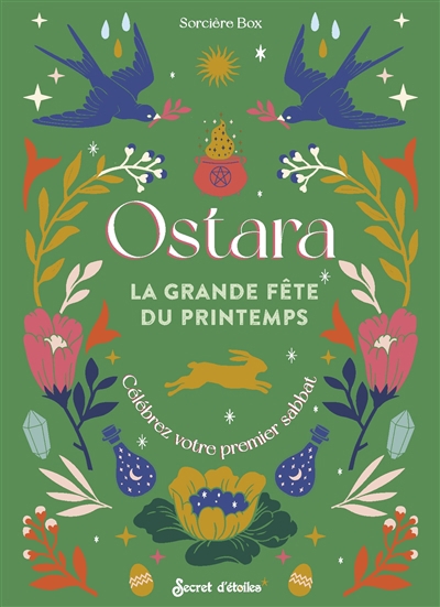 Ostara : la grande fête du printemps : célébrez votre premier sabbat | Dovergne, Sidonie