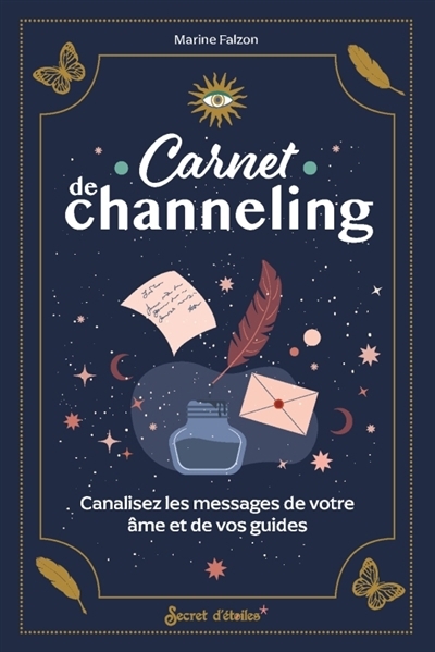 Carnet de channeling : canalisez les messages de votre âme et de vos guides | Falzon, Marine (Auteur)