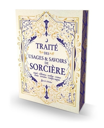 Traité des usages & savoirs de sorcière : rituels, célébrations, sortilèges, cristaux, plantes, divination, pratiques magiques | 