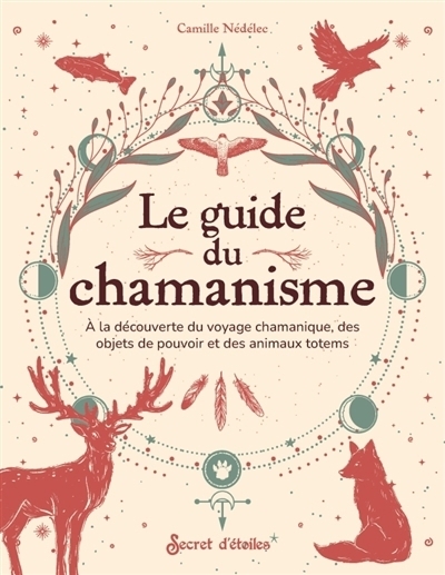 Le guide du chamanisme | Nédélec, Camille