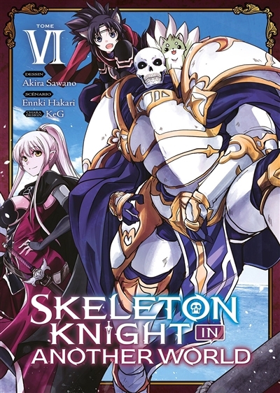 Skeleton knight in another world, Vol. 6 | Hakari, Enki (Auteur) | Sawano, Akira (Illustrateur) | KeG (Illustrateur)