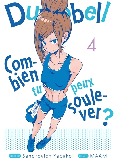 Dumbbell : combien tu peux soulever ? T.04 | Sandorobicchi Yabako, Yabako (Auteur) | MAAM (Illustrateur)