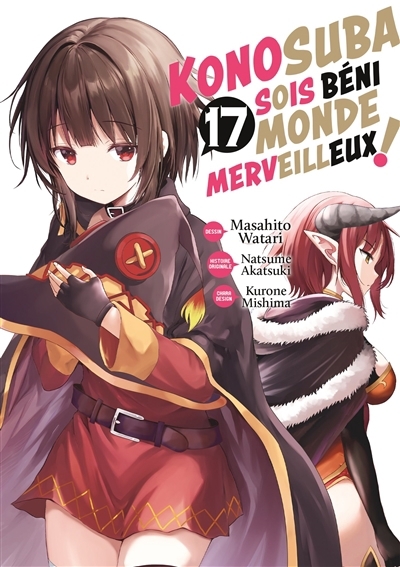 Konosuba : sois béni monde merveilleux ! T.17 | Akatsuki, Natsume (Auteur) | Watari, Masahito (Illustrateur) | Mishima, Kurone (Illustrateur)
