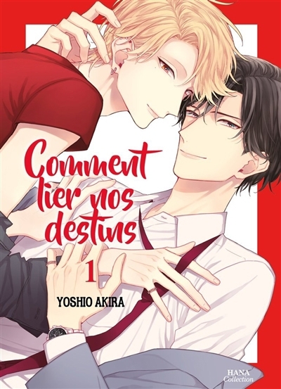 Comment lier nos destins T.01 | Yoshio, Akira (Auteur)