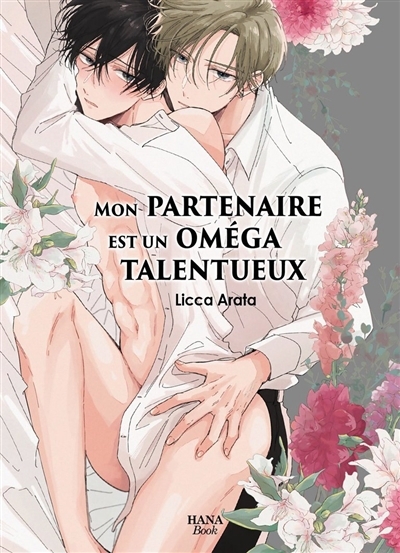 Mon partenaire est un oméga talentueux | Arata, Licca (Auteur)