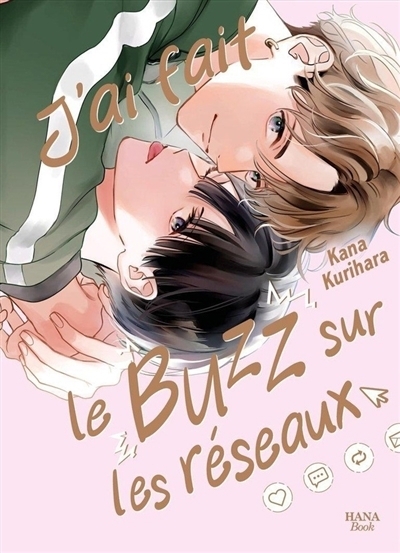 J'ai fait le buzz sur les réseaux | Kurihara, Kana