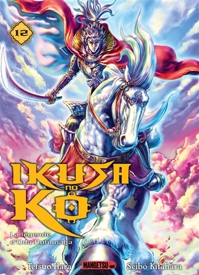 Ikusa no Ko : la légende d'Oda Nobunaga T.12 | Kitahara, Seibô (Auteur) | Hara, Tetsuo (Illustrateur)