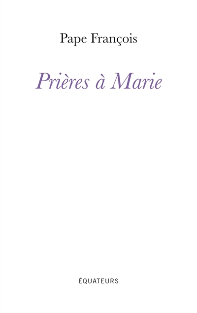 Prières à Marie | François, pape