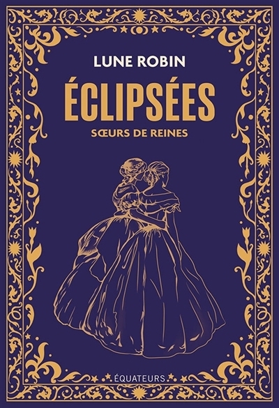 Eclipsées | Robin, Lune (Auteur) | Diethelm, Marie Pauline (Illustrateur)