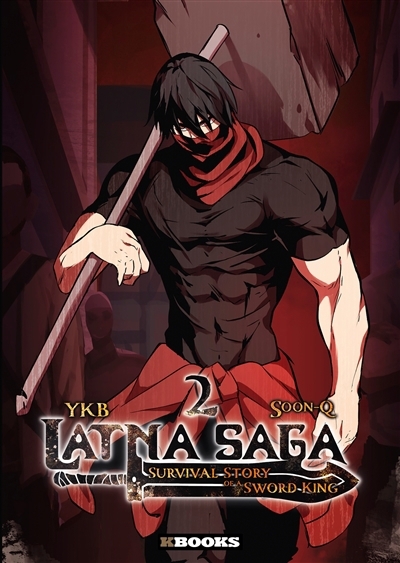 Latna saga : survival of a sword king T.02 | YKB (Auteur) | Soon-q (Auteur)