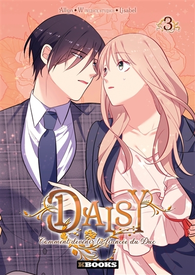 Daisy : comment devenir la fiancée du duc T.03 | W (Auteur) | Lisabel (Auteur) | Allyn (Illustrateur)