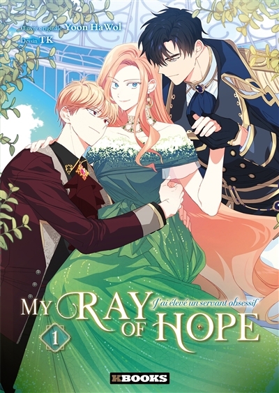 My ray of hope : j'ai élevé un servant obsessif T.01 | Yoon, Ha Wol (Auteur) | TK (Illustrateur)