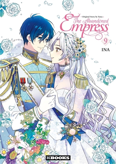 The abandoned empress, T.09 | Yuna (Auteur) | Ina (Illustrateur)