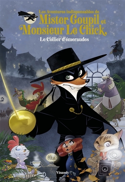 Les aventures indipensables de Mister Goupil & Monsieur Le Chick T.01 - Le collier d'émeraudes | Vinasely (Auteur)