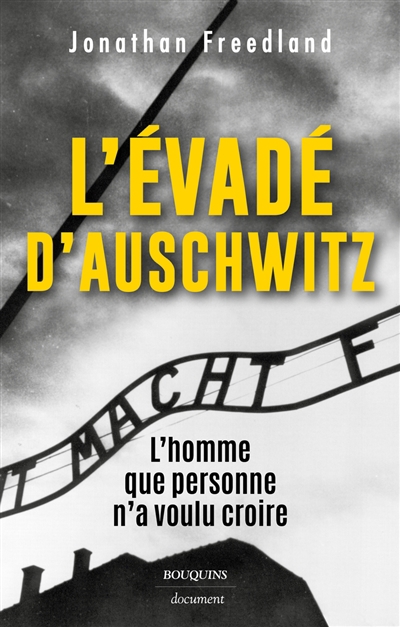 Évadé d'Auschwitz (L') : l'homme que personne n'a voulu croire | Freedland, Jonathan (Auteur)