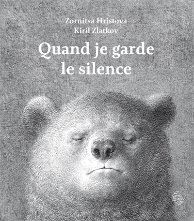 Quand je garde le silence | Hristova, Zornitsa (Auteur) | Zlatkov, Kiril (Illustrateur)